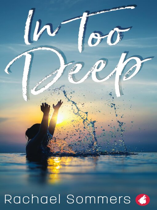 Title details for In Too Deep by Rachael Sommers - Available